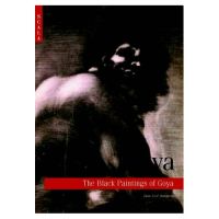 The black paintings of Goya, by Juan Jose Junquera
